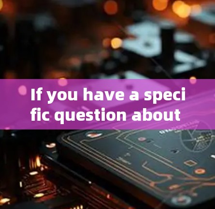 If you have a specific question about a particular method or tool,feel free to ask! If you have a specific question about a particular method or tool,feel free to ask!