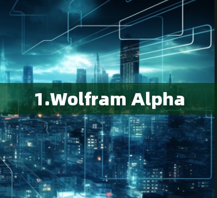 1.Wolfram Alpha 1.Wolfram Alpha