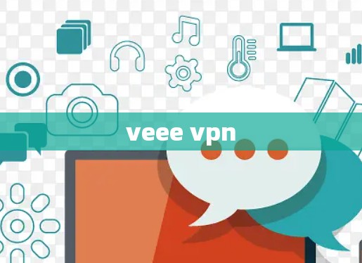 veee vpn veee vpn