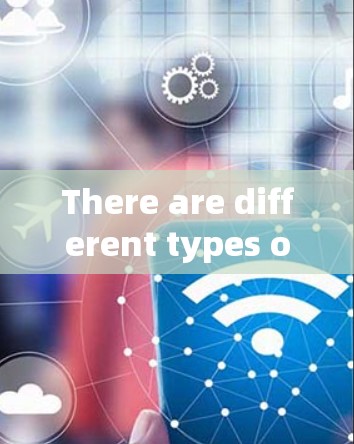 There are different types of VPNs,including: There are different types of VPNs,including: